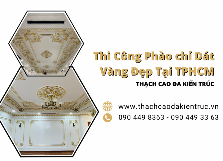 Thi Công Phào chỉ Dát Vàng Đẹp Tại TPHCM